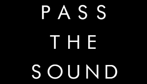 Pass the sound